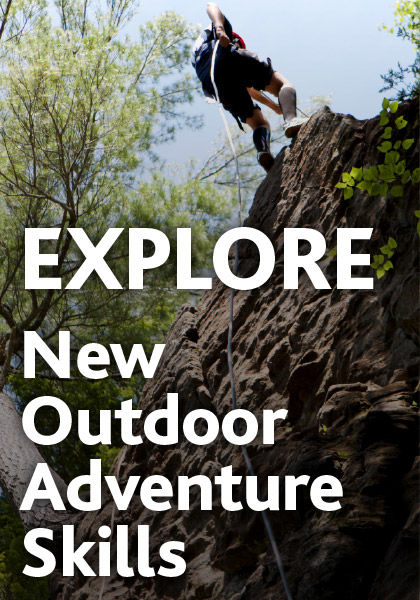Explore new Outdoor Adventures Skills