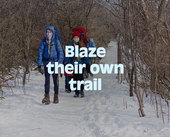 Blaze their own trail